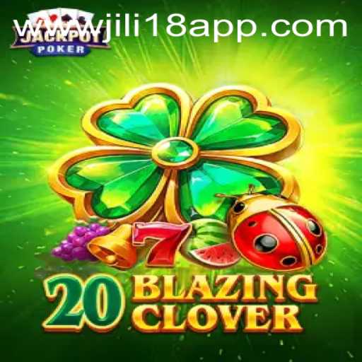 Discover the Excitement of 20BlazingClover: A Comprehensive Guide for Enthusiasts